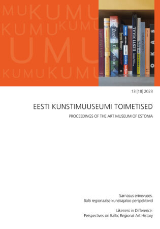 Eesti Kunstimuuseumi Toimetised 13 [18] 2023 Sarnasus erinevuses. Balti regionaalse kunstiajaloo perspektiivid